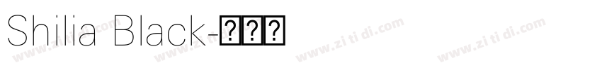 Shilia Black字体转换 Shilia Black字体转换